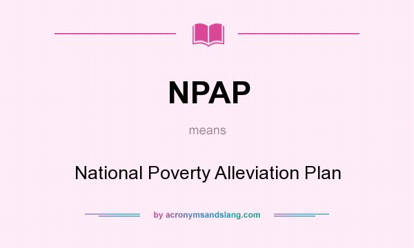 What does NPAP mean? It stands for National Poverty Alleviation Plan