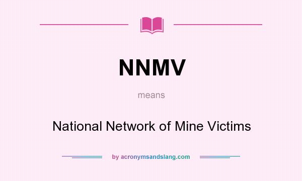 What does NNMV mean? It stands for National Network of Mine Victims