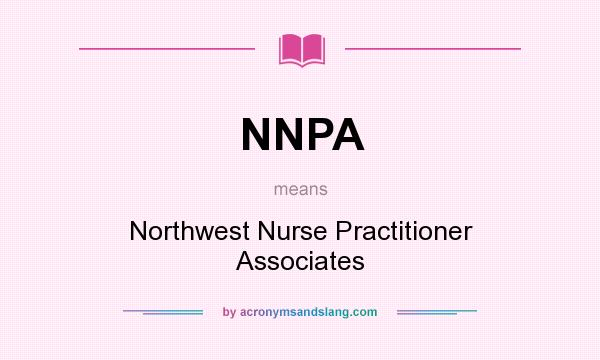 What does NNPA mean? It stands for Northwest Nurse Practitioner Associates