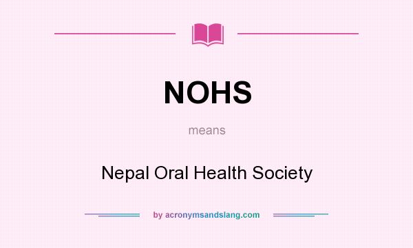 What does NOHS mean? It stands for Nepal Oral Health Society