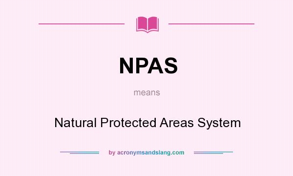 What does NPAS mean? It stands for Natural Protected Areas System
