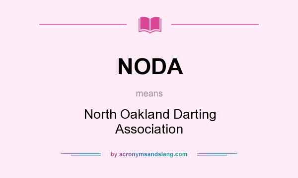 What does NODA mean? It stands for North Oakland Darting Association