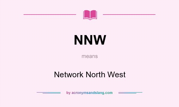 What does NNW mean? It stands for Network North West
