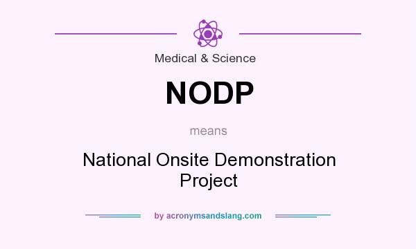 What does NODP mean? It stands for National Onsite Demonstration Project