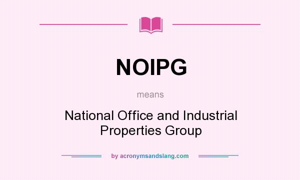 What does NOIPG mean? It stands for National Office and Industrial Properties Group