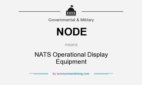 What does NODE mean? It stands for NATS Operational Display Equipment