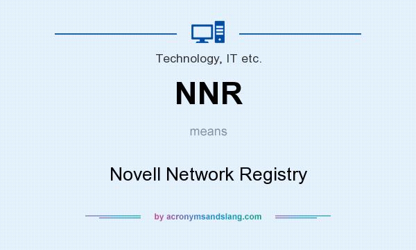 What does NNR mean? It stands for Novell Network Registry