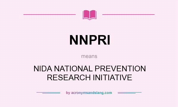 What does NNPRI mean? It stands for NIDA NATIONAL PREVENTION RESEARCH INITIATIVE
