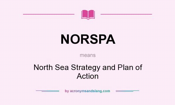 What does NORSPA mean? It stands for North Sea Strategy and Plan of Action