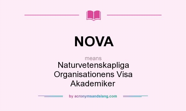 What does NOVA mean? It stands for Naturvetenskapliga Organisationens Visa Akademiker