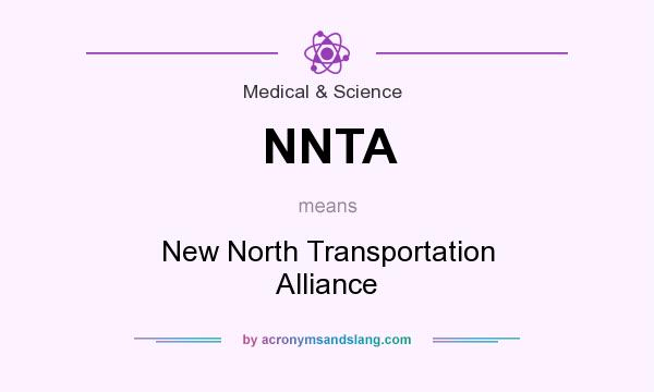 What does NNTA mean? It stands for New North Transportation Alliance