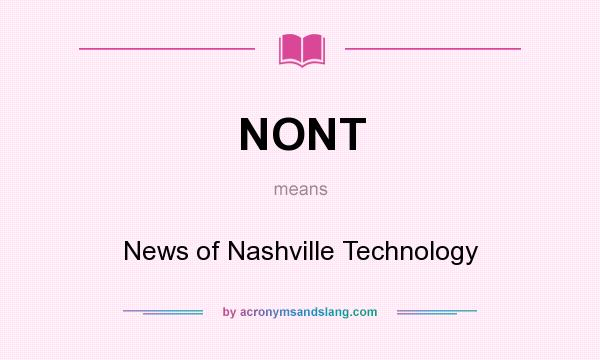 What does NONT mean? It stands for News of Nashville Technology