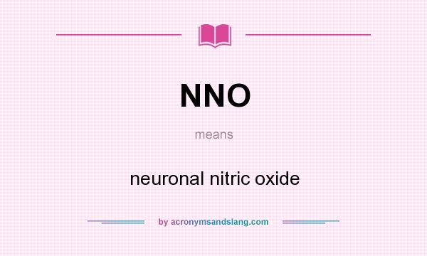 What does NNO mean? It stands for neuronal nitric oxide