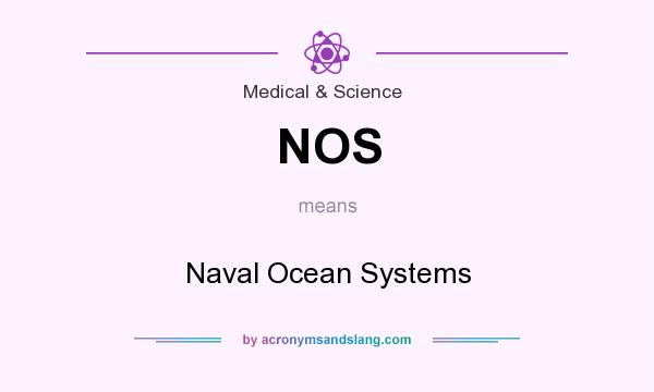What does NOS mean? It stands for Naval Ocean Systems