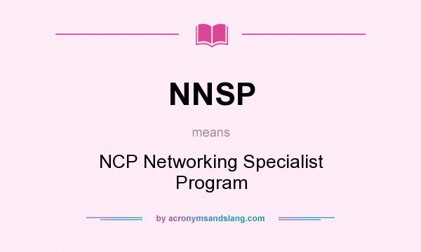 What does NNSP mean? It stands for NCP Networking Specialist Program