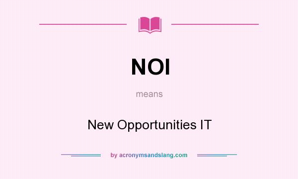 What does NOI mean? It stands for New Opportunities IT