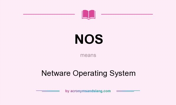 What does NOS mean? It stands for Netware Operating System