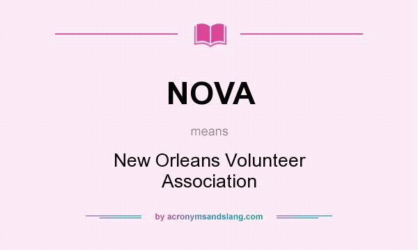 What does NOVA mean? It stands for New Orleans Volunteer Association