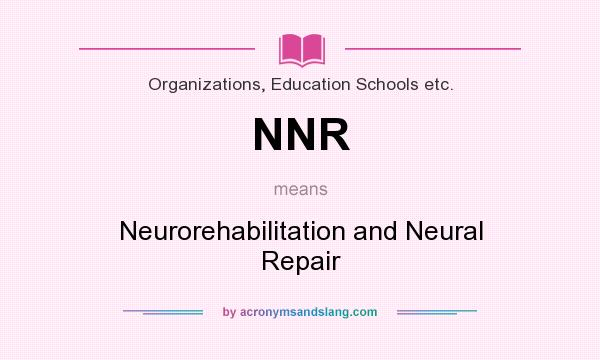 What does NNR mean? It stands for Neurorehabilitation and Neural Repair