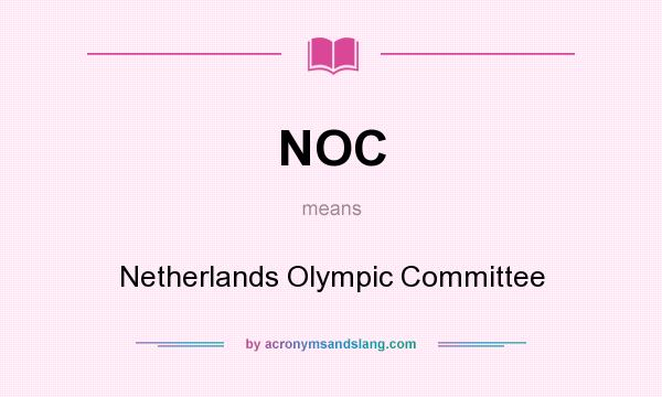What does NOC mean? It stands for Netherlands Olympic Committee