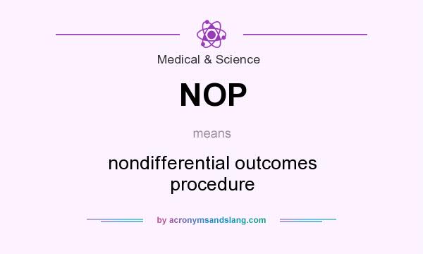 What does NOP mean? It stands for nondifferential outcomes procedure
