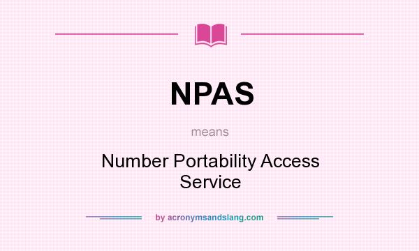 What does NPAS mean? It stands for Number Portability Access Service