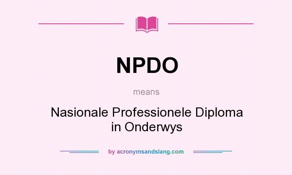 What does NPDO mean? It stands for Nasionale Professionele Diploma in Onderwys
