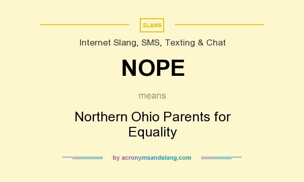 What does NOPE mean? It stands for Northern Ohio Parents for Equality