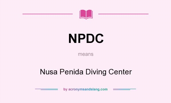 What does NPDC mean? It stands for Nusa Penida Diving Center