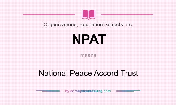 What does NPAT mean? It stands for National Peace Accord Trust