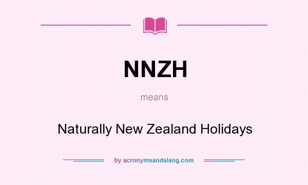 What does NNZH mean? It stands for Naturally New Zealand Holidays