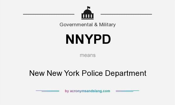 What does NNYPD mean? It stands for New New York Police Department
