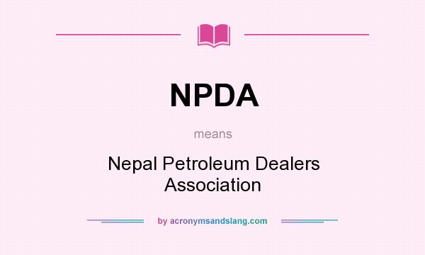 What does NPDA mean? It stands for Nepal Petroleum Dealers Association