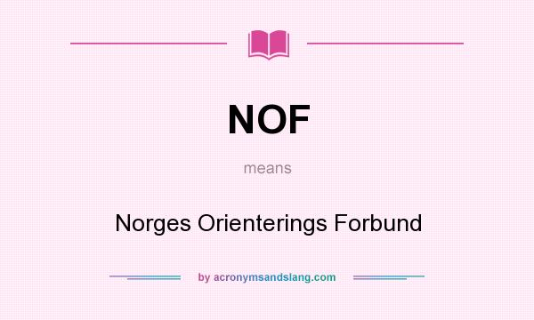 What does NOF mean? It stands for Norges Orienterings Forbund