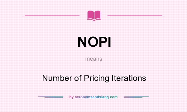 What does NOPI mean? It stands for Number of Pricing Iterations