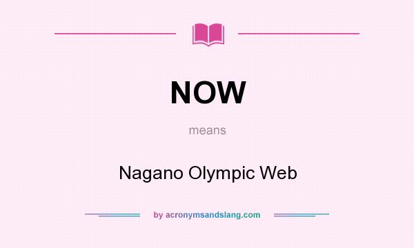 What does NOW mean? It stands for Nagano Olympic Web
