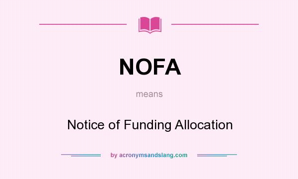 What does NOFA mean? It stands for Notice of Funding Allocation