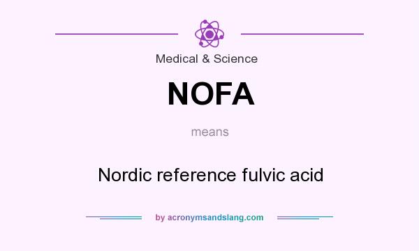 What does NOFA mean? It stands for Nordic reference fulvic acid
