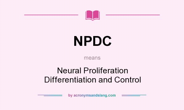 What does NPDC mean? It stands for Neural Proliferation Differentiation and Control