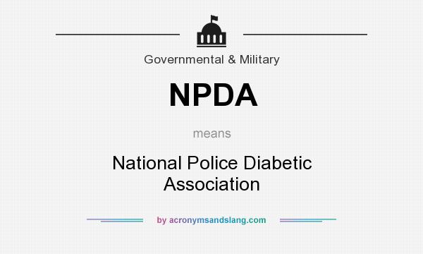 What does NPDA mean? It stands for National Police Diabetic Association