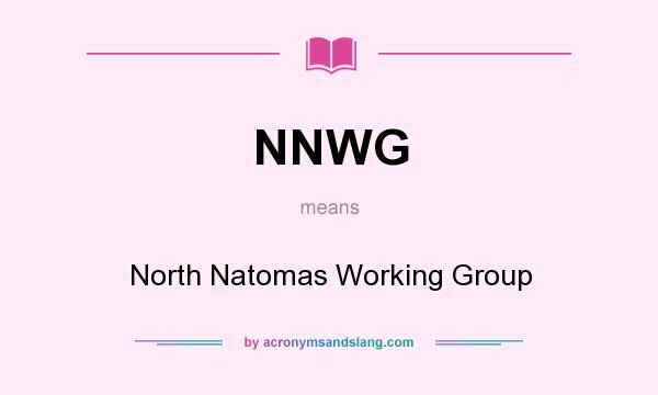 What does NNWG mean? It stands for North Natomas Working Group