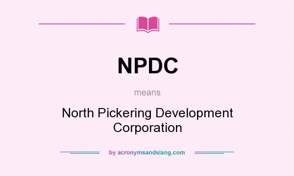 What does NPDC mean? It stands for North Pickering Development Corporation