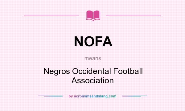 What does NOFA mean? It stands for Negros Occidental Football Association