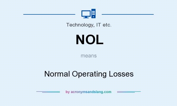 What does NOL mean? It stands for Normal Operating Losses