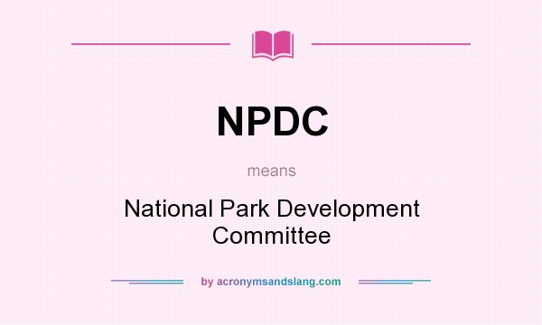 What does NPDC mean? It stands for National Park Development Committee