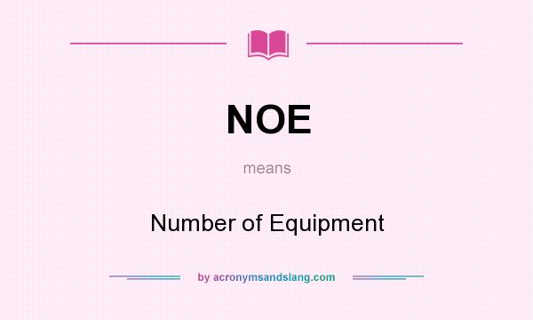 What does NOE mean? It stands for Number of Equipment