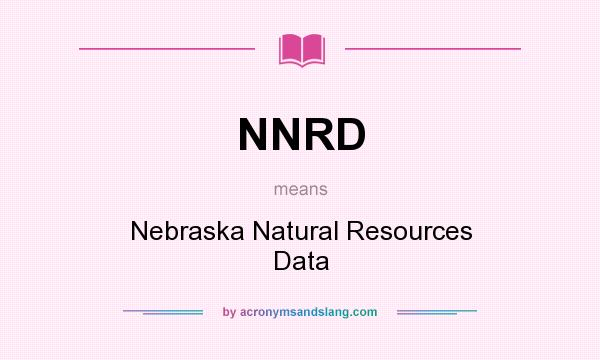 What does NNRD mean? It stands for Nebraska Natural Resources Data