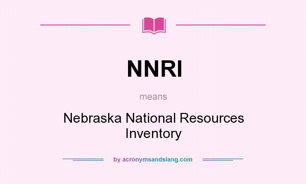 What does NNRI mean? It stands for Nebraska National Resources Inventory
