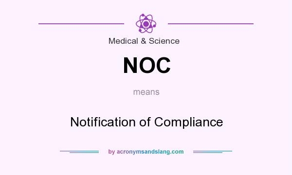 What does NOC mean? It stands for Notification of Compliance