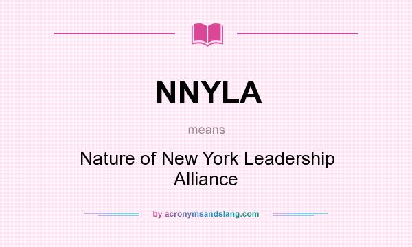 What does NNYLA mean? It stands for Nature of New York Leadership Alliance